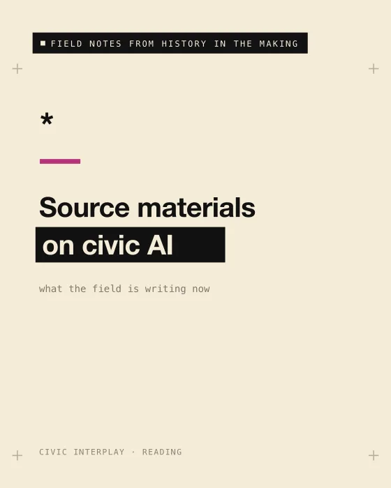Field note card reading: Source materials on civic AI. What the field is writing now.